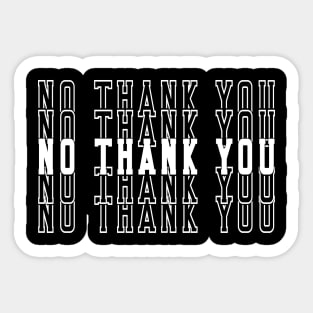 No Thank You Tshirt Sticker